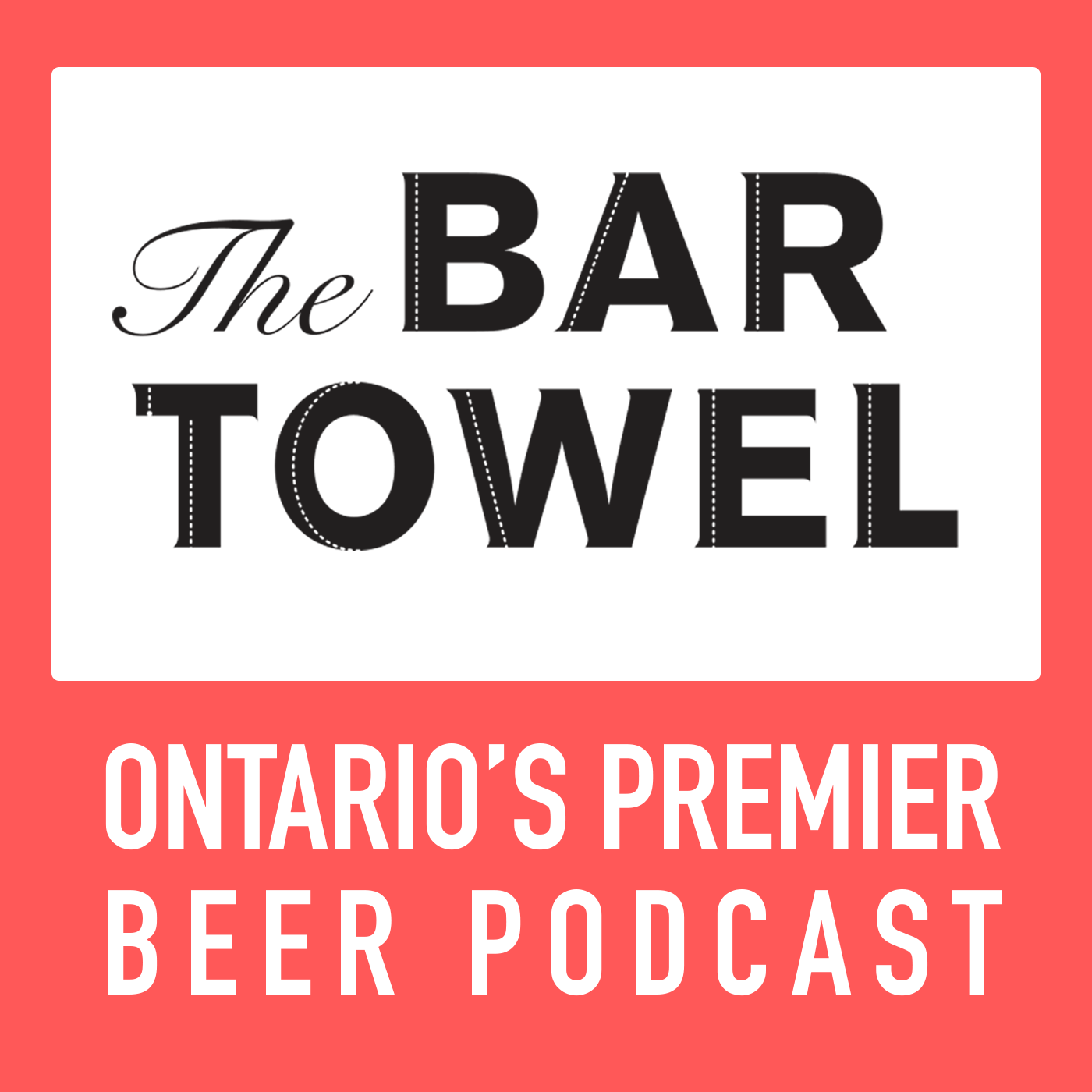 Bar Towel Radio, Ontario's Premier Beer Podcast